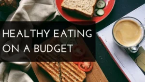 Eating Healthy on a Budget for Weight Loss